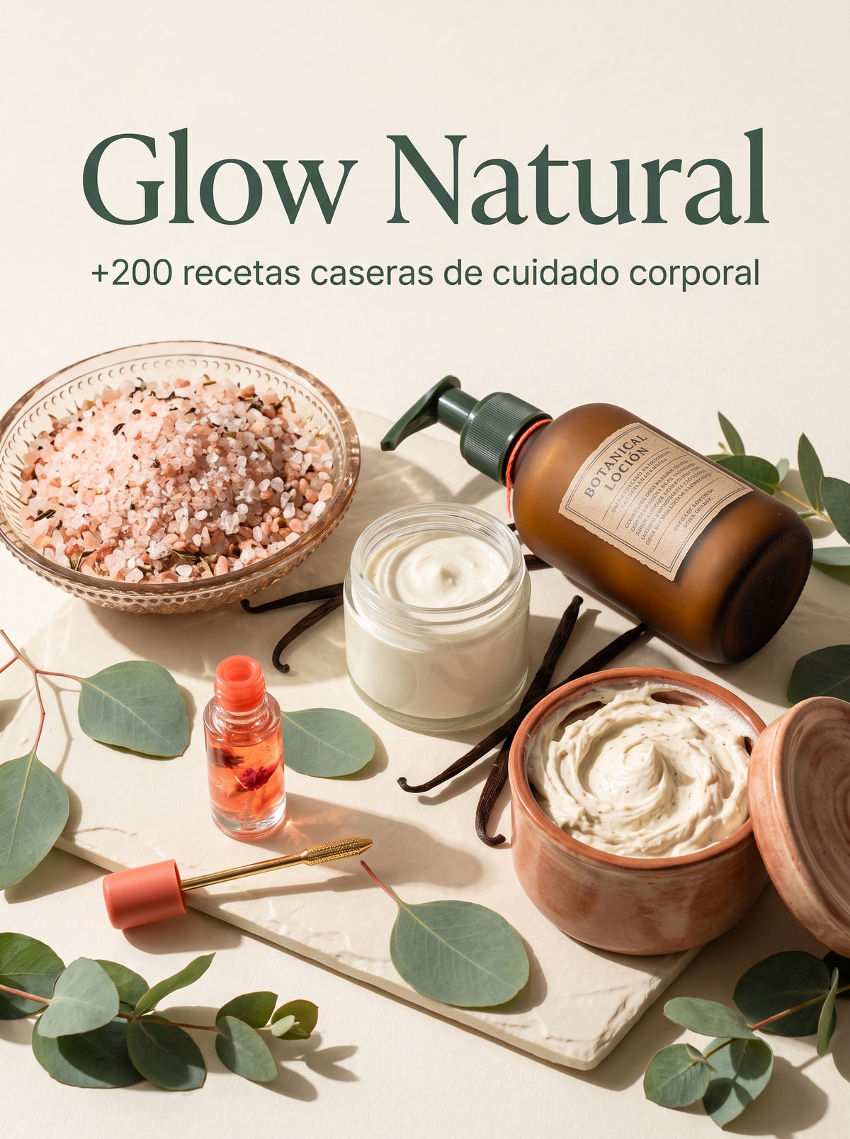 Glow Natural - +200 Recetas de Cuidado Corporal Casero